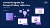 How to Prepare for Google Coding Interview